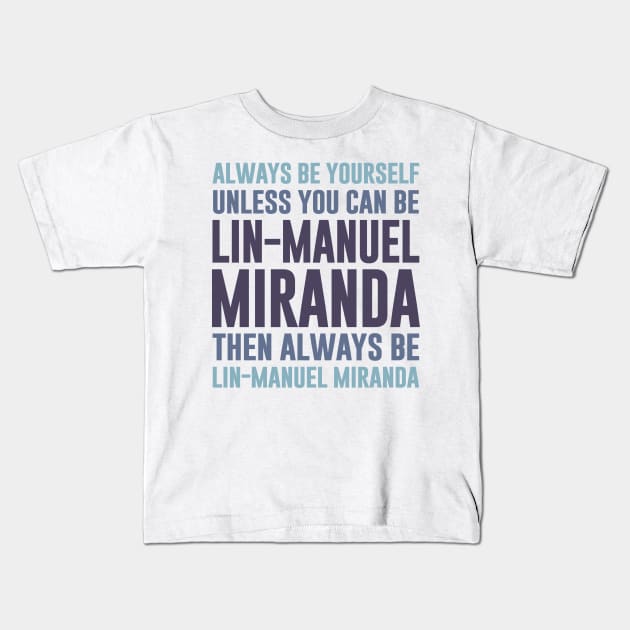 Always be Lin Kids T-Shirt by juhsuedde